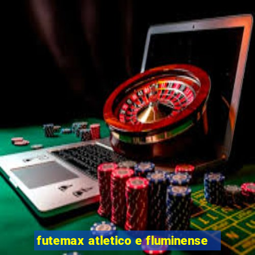 futemax atletico e fluminense